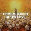 Remembering God's Love